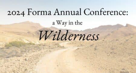 Text that says "2024 Forma Annual Conference: a Way in the Wilderness" on a desert landscape background